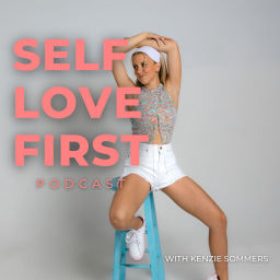 Podcast thumbnail for SELF LOVE FIRST POD