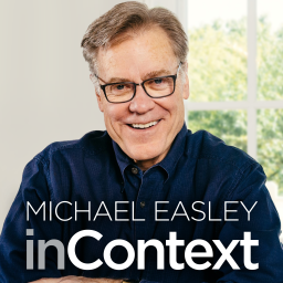 Podcast thumbnail for Michael Easley inContext