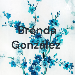 Podcast thumbnail for Brenda González