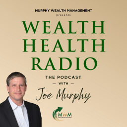 Podcast thumbnail for Wealth Health Radio with Joe Murphy