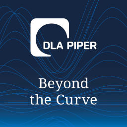 Podcast thumbnail for DLA Piper's Beyond the Curve