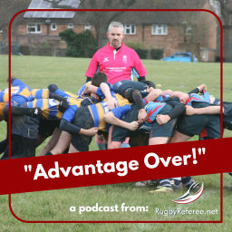 Podcast thumbnail for Advantage Over podcast for rugby referees
