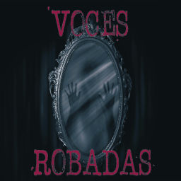 Podcast thumbnail for Voces Robadas