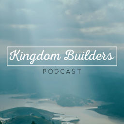 Podcast thumbnail for Kingdom Builders