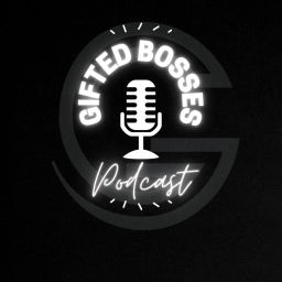 Podcast thumbnail for Gifted Bosses Podcast