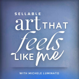 Podcast thumbnail for Sellable Art That Feels Like Me