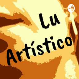 Podcast thumbnail for Lu Artístico