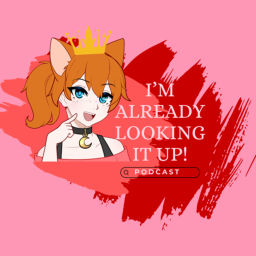 Podcast thumbnail for I’m Already Looking It Up!