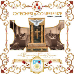 Podcast thumbnail for Catechesi, conferenze e meditazioni di don Leonardo Maria
    Pompei