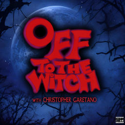 Podcast thumbnail for OFF TO THE WITCH with Christopher Garetano
