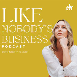 Podcast thumbnail for Like Nobody's Business with Emily Cassel