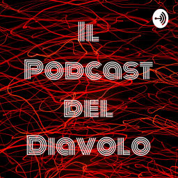 Podcast thumbnail for Il Podcast del Diavolo