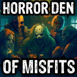 Podcast thumbnail for Horror Den Of Misfits (True Horror Stories Podcast)