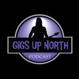 Podcast thumbnail for Gigs Up North Podcast