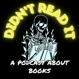 Podcast thumbnail for Didn't Read It