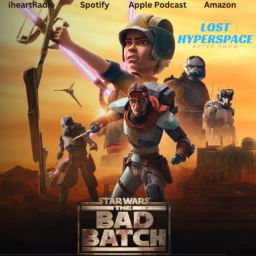 Podcast thumbnail for Lost Hyperspace: Star Wars podcast, The Bad Batch After Show