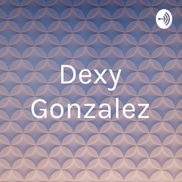 Podcast thumbnail for Dexy Gonzalez