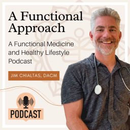 Podcast thumbnail for A Functional Approach with Dr. Jim Chialtas