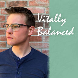 Podcast thumbnail for Vitally Balanced