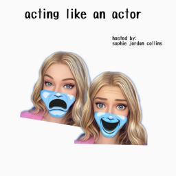 Podcast thumbnail for acting like an actor