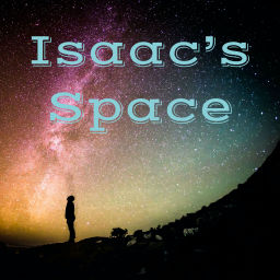 Podcast thumbnail for Isaac’s Space