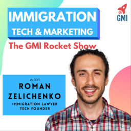 Podcast thumbnail for Immigration Tech & Marketing - The GMI Rocket Show - Hosted by Roman Zelichenko.