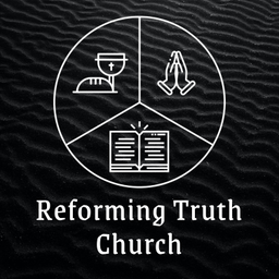 Podcast thumbnail for Reforming Truth Church Sermons