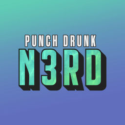 Podcast thumbnail for Punch Drunk Nerd