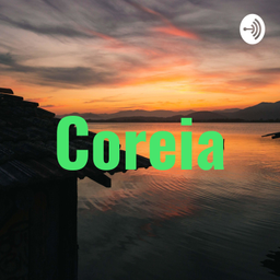 Podcast thumbnail for Coreia