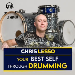 Podcast thumbnail for Your Best Self Through DRUMMING with Chris Lesso