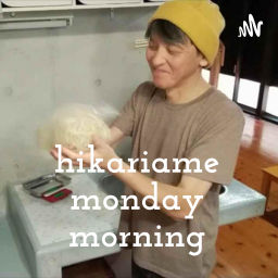 Podcast thumbnail for hikariame monday morning