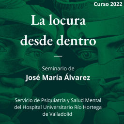 Podcast thumbnail for La locura desde dentro - Seminario de José María Álvarez
