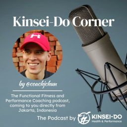Podcast thumbnail for Kinsei-Do Corner - the Functional Fitness podcast with Coach Jo