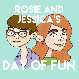 Podcast thumbnail for Rosie and Jessica's Day of Fun » Rosie and Jessica's Day of Fun