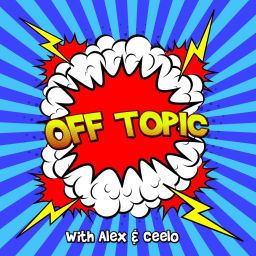 Podcast thumbnail for Off Topic With Alex & Ceelo