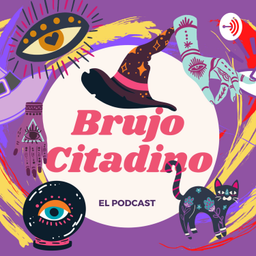 Podcast thumbnail for Brujo Citadino, El Podcast