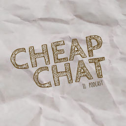 Podcast thumbnail for Cheap Chat Podcast