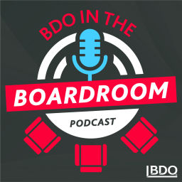 Podcast thumbnail for BDO in the Boardroom