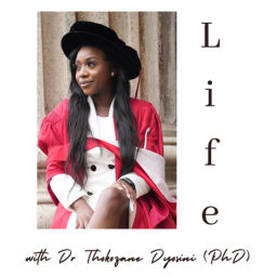 Podcast thumbnail for Life with Dr. Thokozane Dyosini