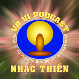Podcast thumbnail for Vô Vi Podcast - Nhạc Thiền
