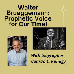 Podcast thumbnail for Walter Brueggemann: Prophetic Voice for Our Time