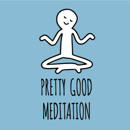Podcast thumbnail for Pretty Good Meditation