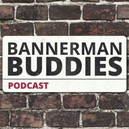 Podcast thumbnail for Bannerman Buddies