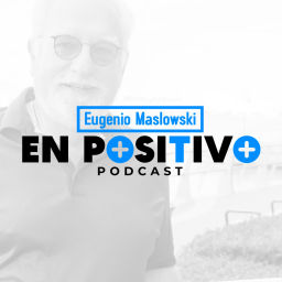 Podcast thumbnail for Eugenio Maslowski en Positivo