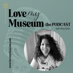 Podcast thumbnail for Love my Museum