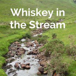 Podcast thumbnail for Whiskey in the Stream
