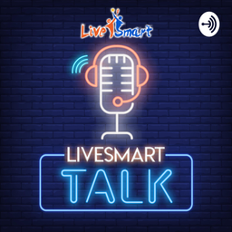 Podcast thumbnail for Livesmart Talk