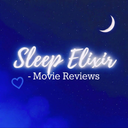 Podcast thumbnail for Sleep Elixir - Movie Reviews