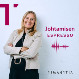 Podcast thumbnail for Johtamisen espresso - kupillinen väkevää asiaa