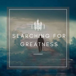 Podcast thumbnail for Searching for Greatness
